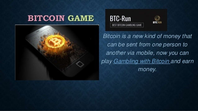 Bitcoin Gambling Earn Money Btc Run - 